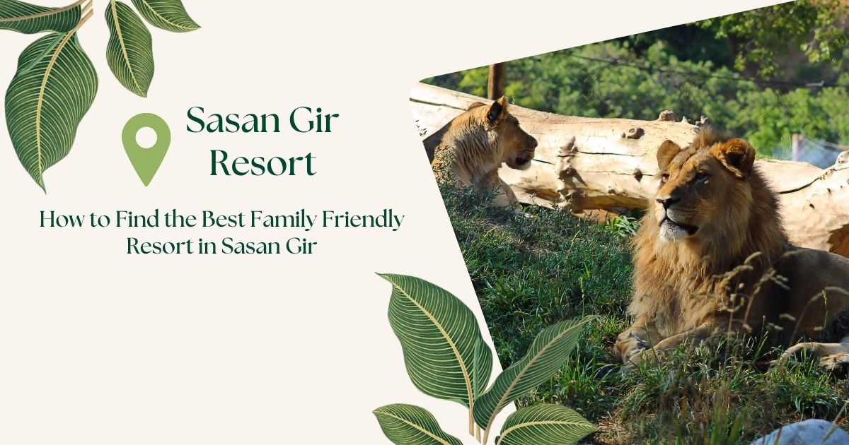 Find the Best Family Friendly Resort in Sasan Gir